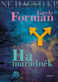 Ha maradnék by Gayle Forman