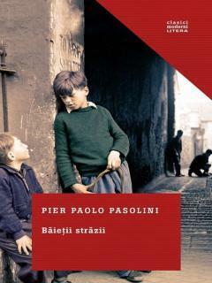 Băieții străzii by Gabriela Lungu, Pier Paolo Pasolini