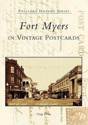 Fort Myers in Vintage Postcards by Gregg Turner