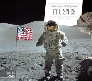 NASA Takes Photography Into Space by Arnold Ringstad