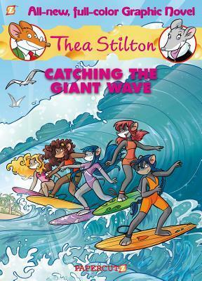 Catching the Giant Wave by Thea Stilton, Nanette McGuinness