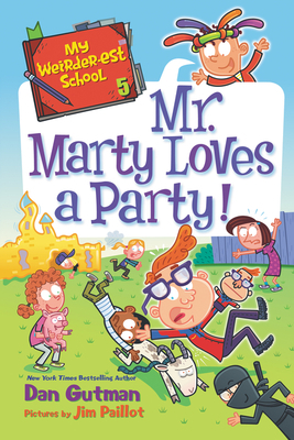 My Weirder-est School: Mr. Marty Loves a Party! by Dan Gutman