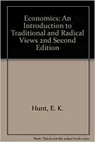 Economics: An introduction to traditional and radical views by E.K. Hunt