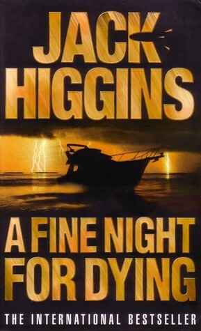 A Fine Night For Dying by Jack Higgins, Martin Fallon