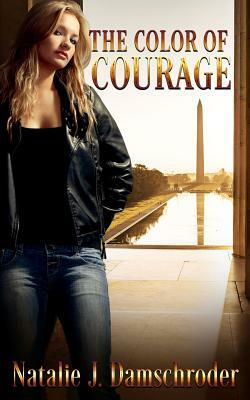 The Color of Courage by Natalie J. Damschroder
