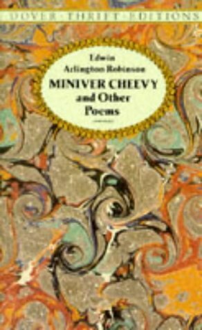 Miniver Cheevy and Other Poems by Edwin Arlington Robinson