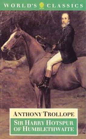 Sir Harry Hotspur Of Humblethwaite by Anthony Trollope