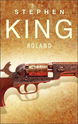 Roland by Stephen King