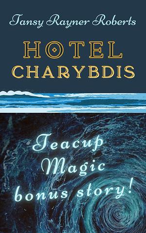 Hotel Charybdis by Tansy Rayner Roberts