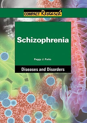 Schizophrenia by Peggy J. Parks