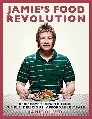 Jamie's Food Revolution by Jamie Oliver