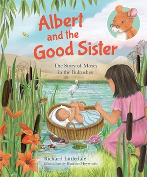 Albert and the Good Sister: The Story of Moses in the Bulrushes by Richard Littledale