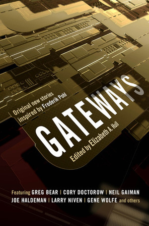 Gateways: A Feast of Great New Science Fiction Honoring Grand Master Frederik Pohl by Elizabeth Anne Hull