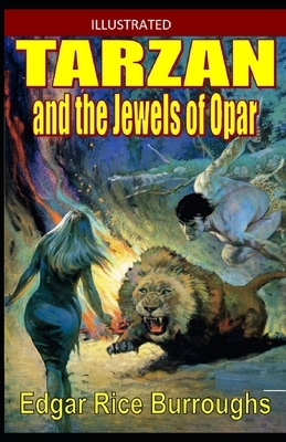 Tarzan and the Jewels of Opar Illustrated by Edgar Rice Burroughs