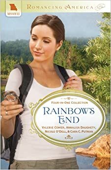 Rainbow's End by Annalisa Daughety, Valerie Comer, Nicole O'Dell, Cara C. Putman