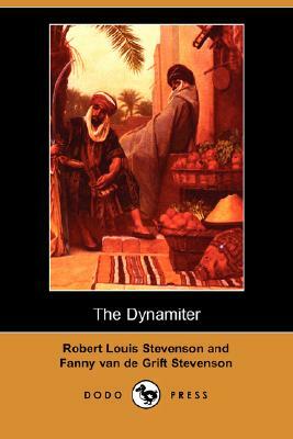 The Dynamiter (Dodo Press) by Fanny Van de Grift Stevenson, Robert Louis Stevenson