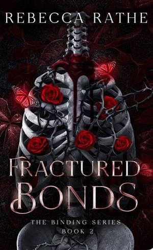 Fractured Bonds by Rebecca Rathe
