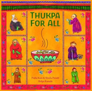 Thukpa for All by Sheela Preuitt, Praba Ram