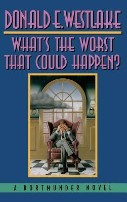 What's the Worst That Could Happen? by Donald E. Westlake