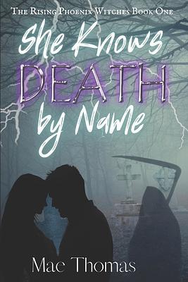 She Knows Death by Name by Mae Thomas