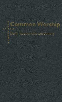 Common Worship Daily Eucharistic Lectionary by Simon Kershaw