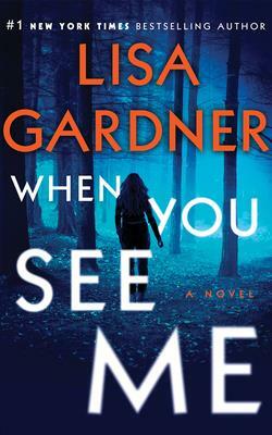 When You See Me by Lisa Gardner