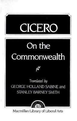 Cicero: On the Commonwealth by S. Smith, G. Sabine