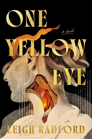 One Yellow Eye: A Novel by Leigh Radford, Leigh Radford