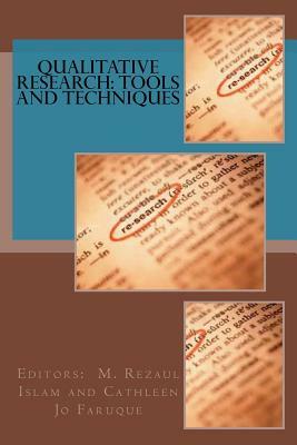 Qualitative Research: Tools and Techniques by M. Rezaul Islam, Cathleen Jo Faruque