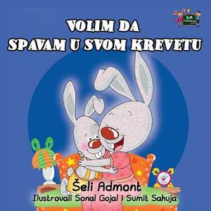 I Love to Sleep in My Own Bed (Serbian Edition- Latin alphabet) by Kidkiddos Books, Shelley Admont