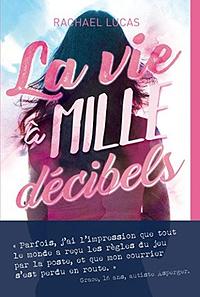 La Vie à mille décibels by Rachael Lucas