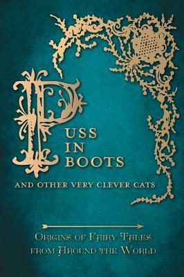 Puss in Boots' - And Other Very Clever Cats (Origins of Fairy Tales from Around the World) by Amelia Carruthers