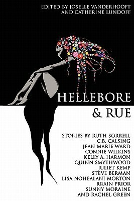 Hellebore & Rue: Tales of Queer Women and Magic by Catherine Lundoff, JoSelle Vanderhooft