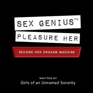 Sex Genius: Pleasure Her: the ultimate how-to sex book and sex guide by Taryn Mitchell, Staci Rhodes