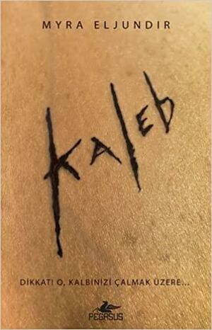 Kaleb by Myra Eljundir