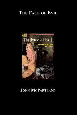 The Face of Evil by John McPartland