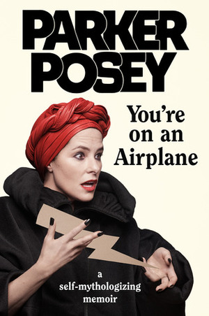 You're on an Airplane by Parker Posey