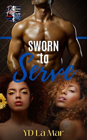 Sworn To Serve by YD La Mar
