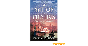 A Nation of Mystics/Book Three: Journeys by Pamela Johnson