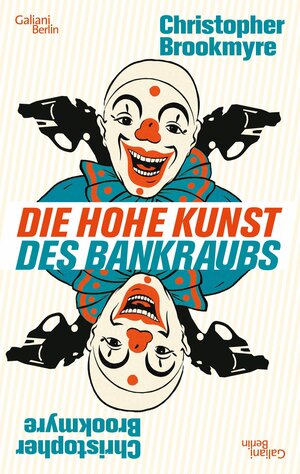 Die hohe Kunst des Bankraubs by Christopher Brookmyre