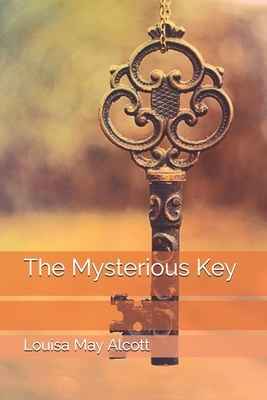 The Mysterious Key by Louisa May Alcott