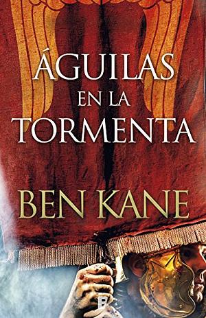 Águilas En La Tormenta by Ben Kane