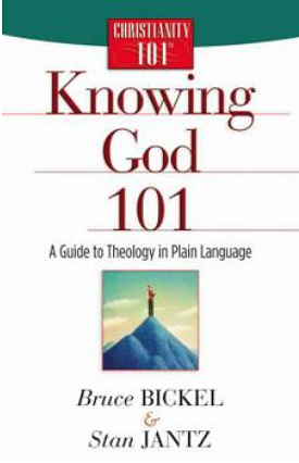 Knowing God 101: A Guide to Theology in Plain Language by Bruce Bickel