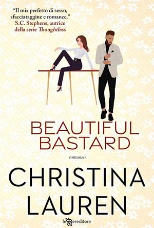 Beautiful bastard by Christina Lauren