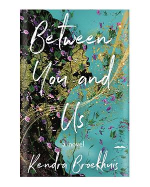 Between You and Us by Kendra Broekhuis, Kendra Broekhuis