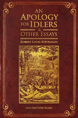 An Apology for Idlers and Other Essays by Robert Louis Stevenson