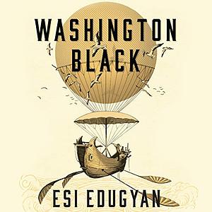 Washington Black by Esi Edugyan