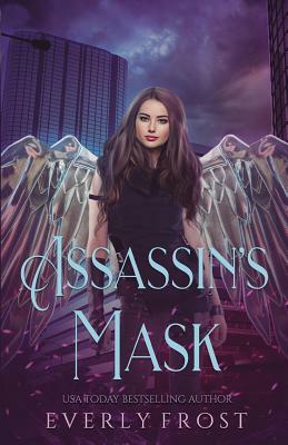 Assassin's Magic 2: Assassin's Mask by Everly Frost