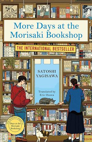 More Days at the Morisaki Bookshop: The cosy sequel to DAYS AT THE MORISAKI BOOKSHOP, the perfect gift for book lovers by Satoshi Yagisawa