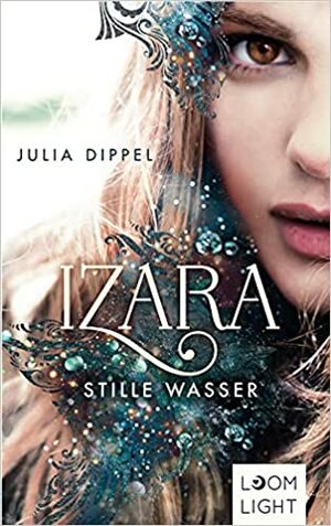 Stille Wasser (Izara #2) by Julia Dippel